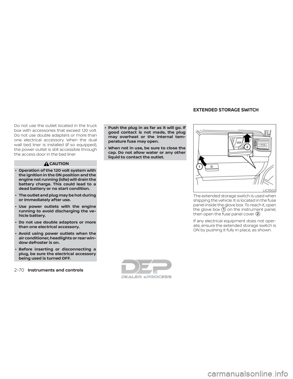 NISSAN TITAN 2019 Owner´s Manual Do not use the outlet located in the truck
box with accessories that exceed 120 volt.
Do not use double adapters or more than
one electrical accessory. When the dual
wall bed liner is installed (if so NISSAN TITAN 2019 Owner´s Manual Do not use the outlet located in the truck
box with accessories that exceed 120 volt.
Do not use double adapters or more than
one electrical accessory. When the dual
wall bed liner is installed (if so