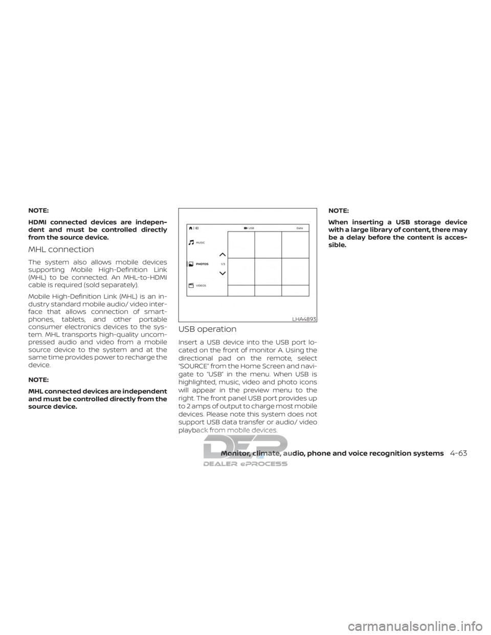 NISSAN TITAN 2019  Owner´s Manual NOTE:
HDMI connected devices are indepen-
dent and must be controlled directly
from the source device.
MHL connection
The system also allows mobile devices
supporting Mobile High-Definition Link
(MHL)