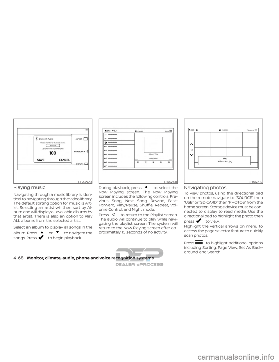 NISSAN TITAN 2019  Owner´s Manual Playing music
Navigating through a music library is iden-
tical to navigating through the video library.
The default sorting option for music is Art-
ist. Selecting an artist will then sort by Al-
bum
