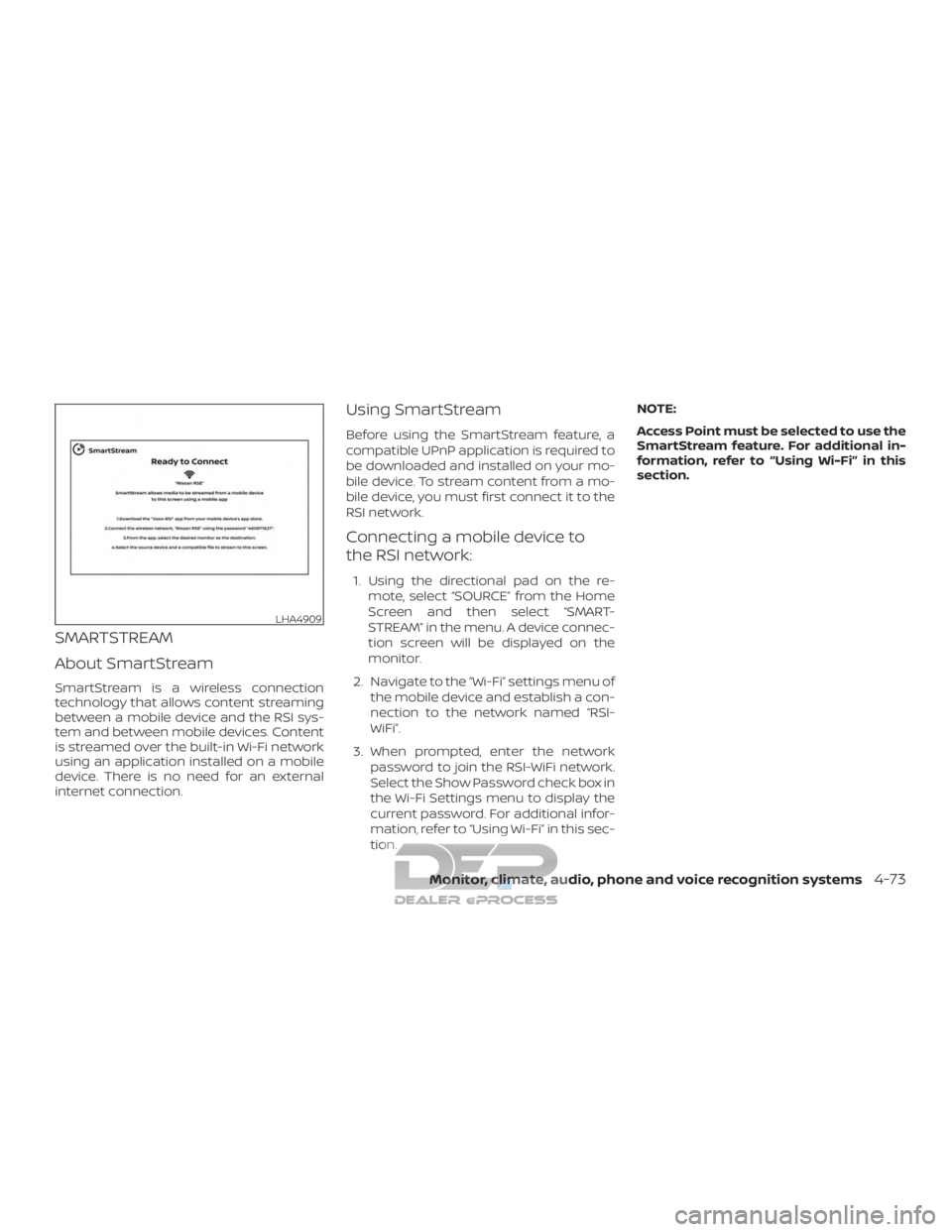 NISSAN TITAN 2019  Owner´s Manual SMARTSTREAM
About SmartStream
SmartStream is a wireless connection
technology that allows content streaming
between a mobile device and the RSI sys-
tem and between mobile devices. Content
is streamed