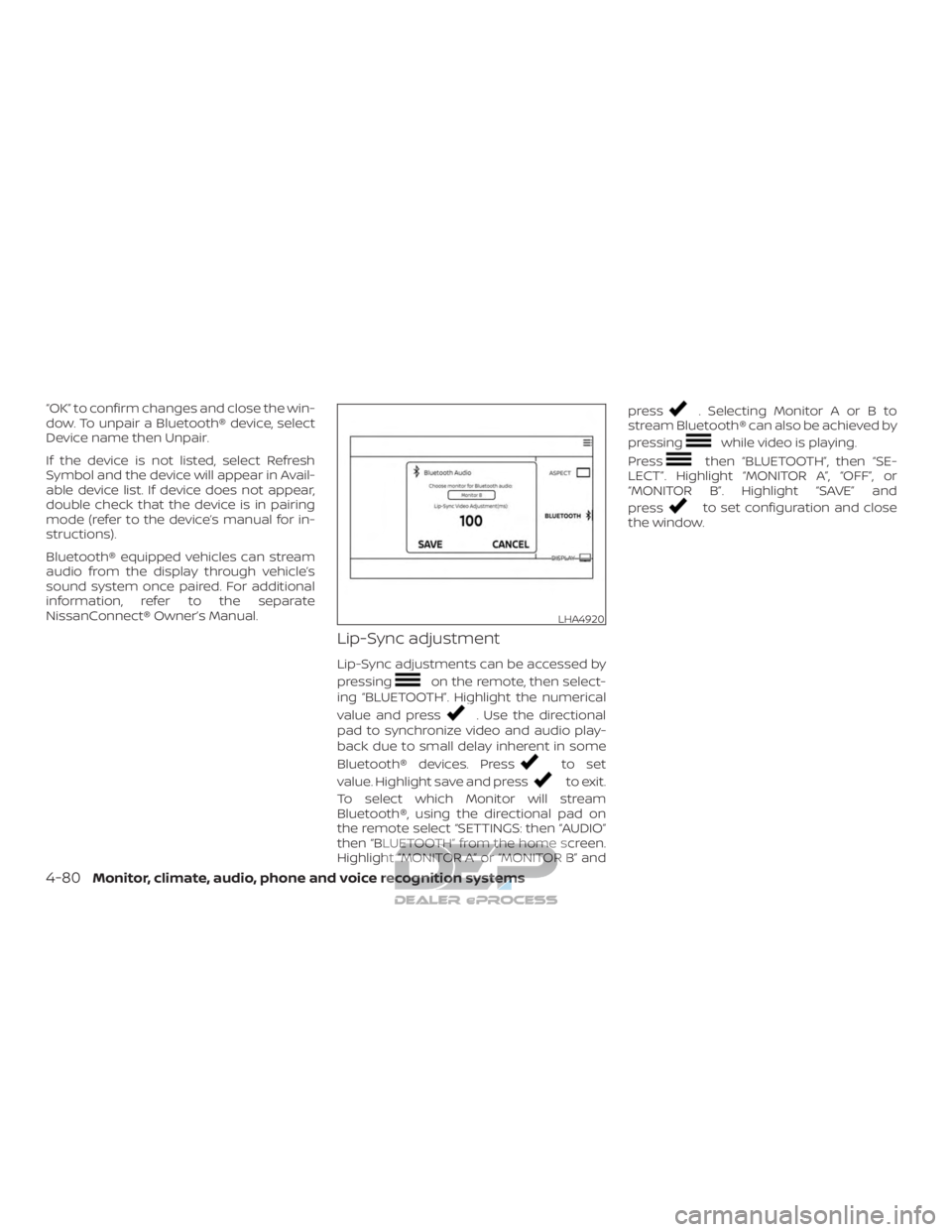 NISSAN TITAN 2019  Owner´s Manual “OK” to confirm changes and close the win-
dow. To unpair a Bluetooth® device, select
Device name then Unpair.
If the device is not listed, select Refresh
Symbol and the device will appear in Ava