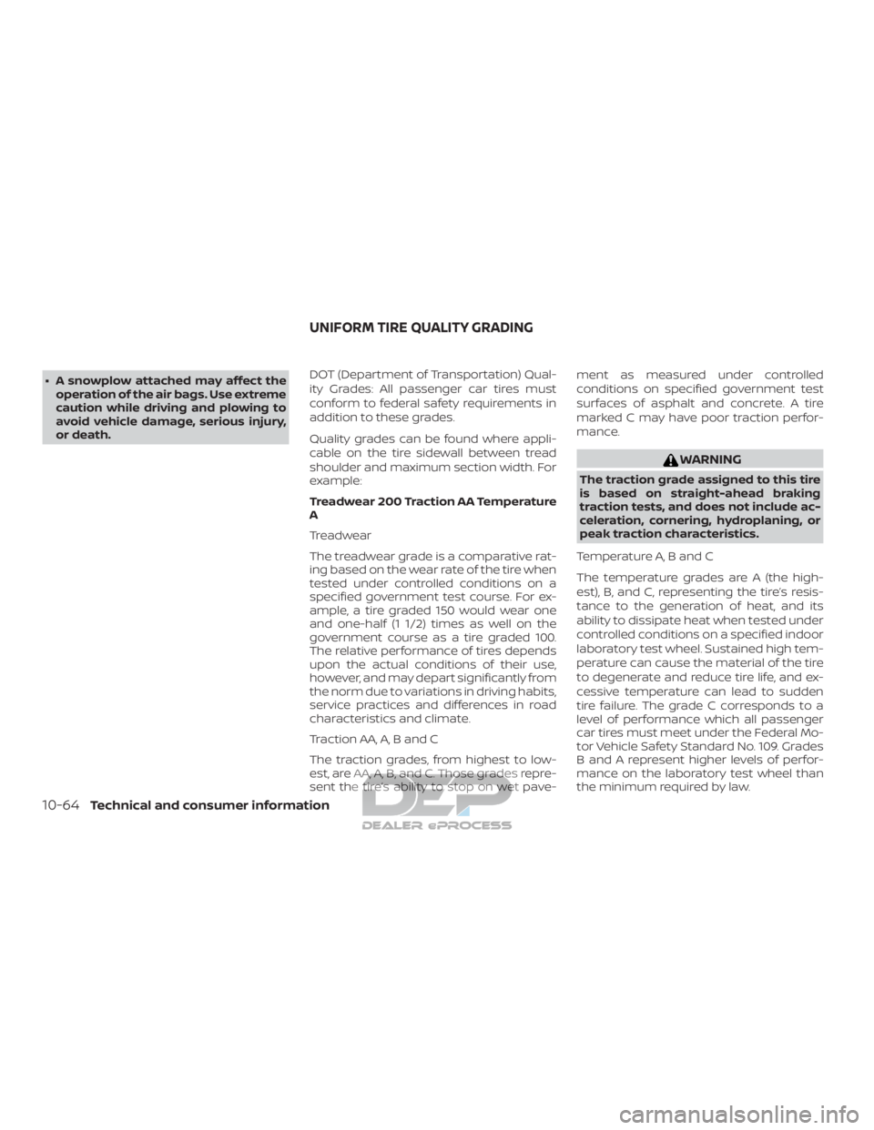 NISSAN TITAN 2019  Owner´s Manual ∙ A snowplow attached may affect theoperation of the air bags. Use extreme
caution while driving and plowing to
avoid vehicle damage, serious injury,
or death. DOT (Department of Transportation) Qua