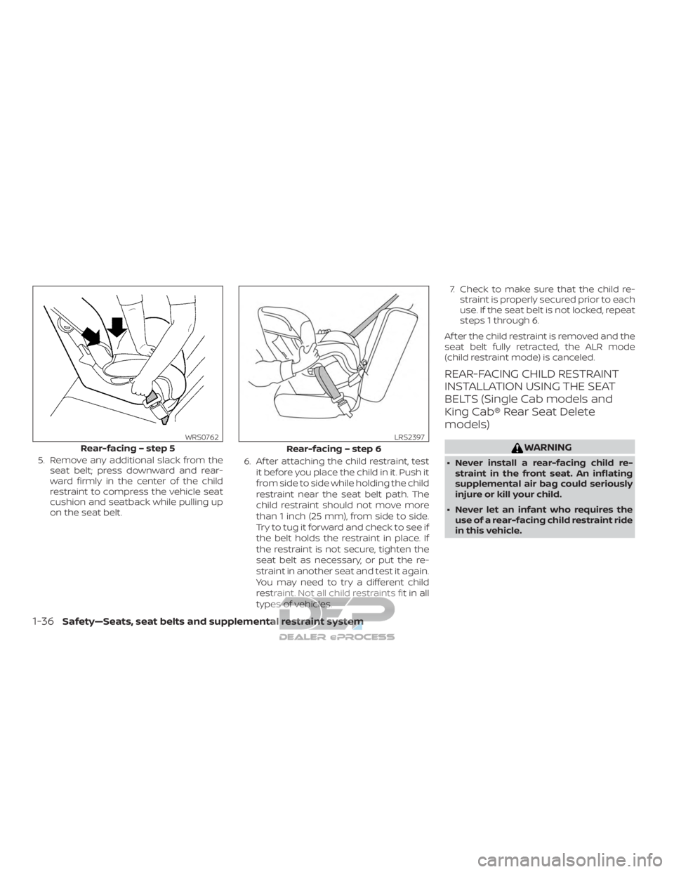 NISSAN TITAN 2019 Owner´s Manual 5. Remove any additional slack from theseat belt; press downward and rear-
ward firmly in the center of the child
restraint to compress the vehicle seat
cushion and seatback while pulling up
on the se NISSAN TITAN 2019 Owner´s Manual 5. Remove any additional slack from theseat belt; press downward and rear-
ward firmly in the center of the child
restraint to compress the vehicle seat
cushion and seatback while pulling up
on the se