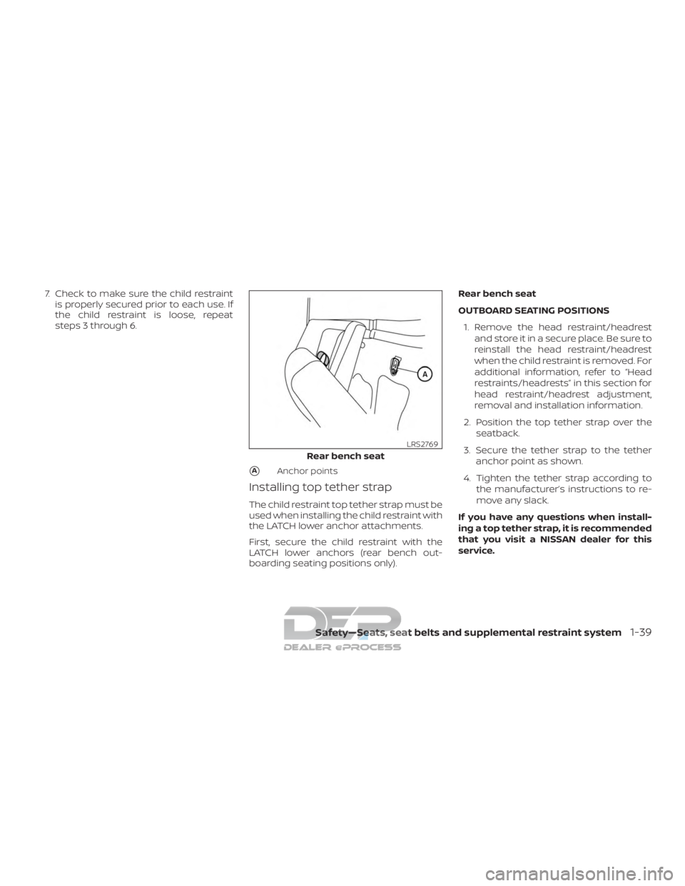 NISSAN TITAN 2019 Owner´s Manual 7. Check to make sure the child restraintis properly secured prior to each use. If
the child restraint is loose, repeat
steps 3 through 6.
AAnchor points
Installing top tether strap
The child restrai NISSAN TITAN 2019 Owner´s Manual 7. Check to make sure the child restraintis properly secured prior to each use. If
the child restraint is loose, repeat
steps 3 through 6.
AAnchor points
Installing top tether strap
The child restrai