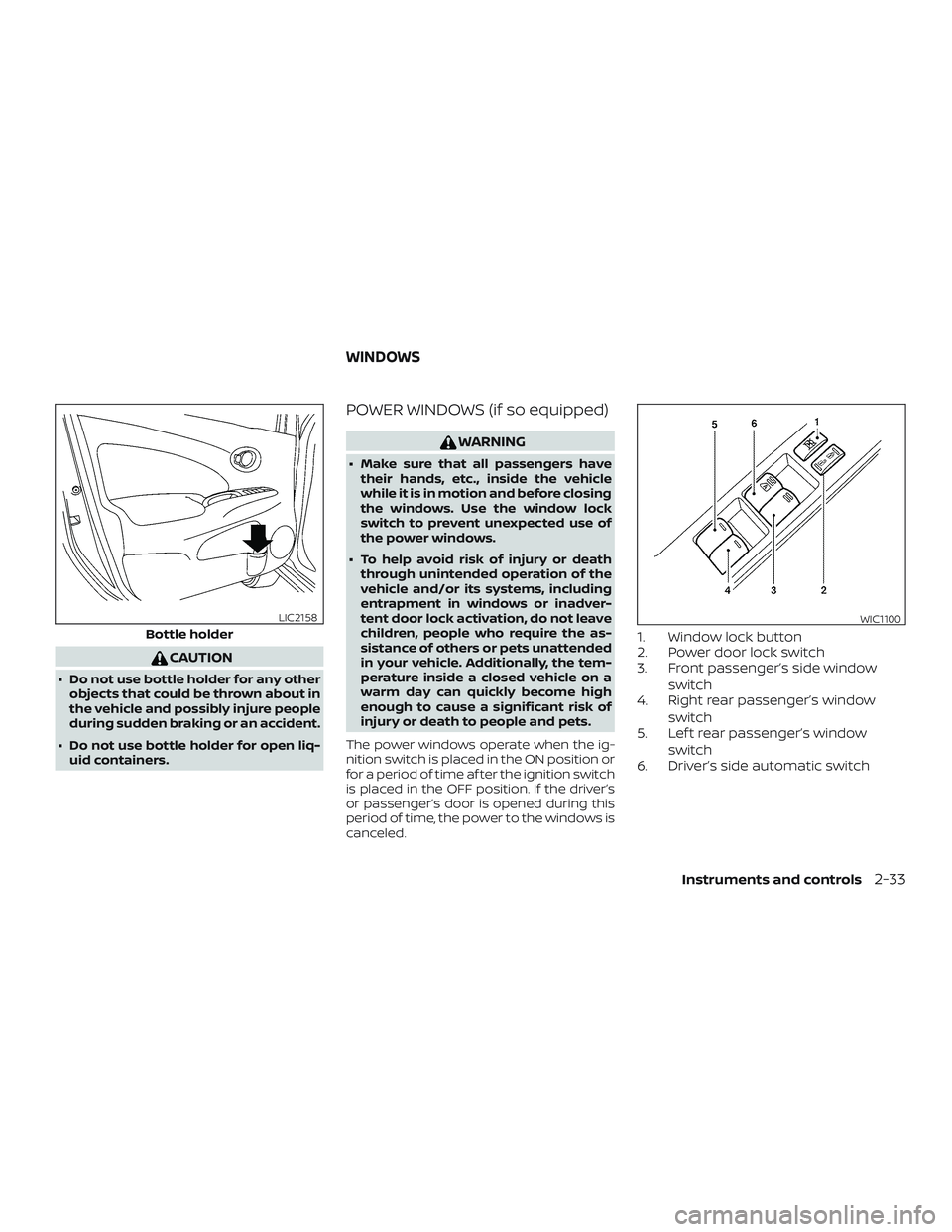 NISSAN VERSA SEDAN 2019 Owner´s Manual CAUTION
∙ Do not use bottle holder for any otherobjects that could be thrown about in
the vehicle and possibly injure people
during sudden braking or an accident.
∙ Do not use bottle holder for op NISSAN VERSA SEDAN 2019 Owner´s Manual CAUTION
∙ Do not use bottle holder for any otherobjects that could be thrown about in
the vehicle and possibly injure people
during sudden braking or an accident.
∙ Do not use bottle holder for op