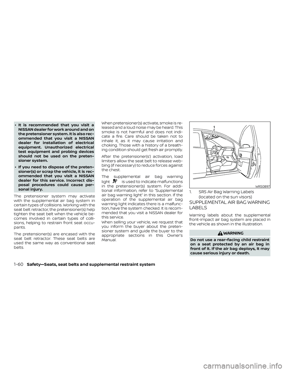 NISSAN VERSA SEDAN 2019 Owner´s Manual ∙ It is recommended that you visit aNISSAN dealer for work around and on
the pretensioner system. It is also rec-
ommended that you visit a NISSAN
dealer for installation of electrical
equipment. Un NISSAN VERSA SEDAN 2019 Owner´s Manual ∙ It is recommended that you visit aNISSAN dealer for work around and on
the pretensioner system. It is also rec-
ommended that you visit a NISSAN
dealer for installation of electrical
equipment. Un