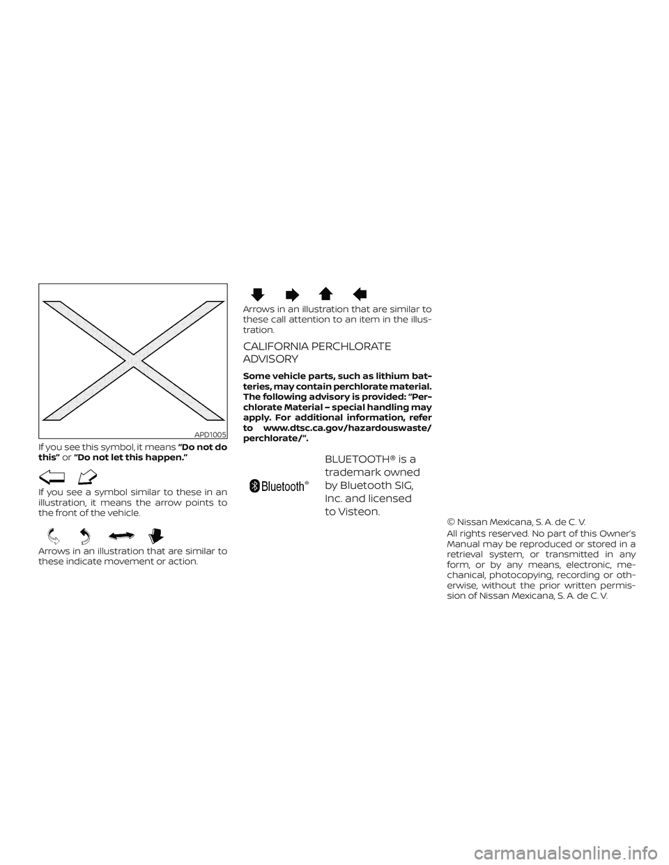 NISSAN VERSA SEDAN 2018  Owner´s Manual If you see this symbol, it means“Do not do
this” or“Do not let this happen.”
If you see a symbol similar to these in an
illustration, it means the arrow points to
the front of the vehicle.
Arr