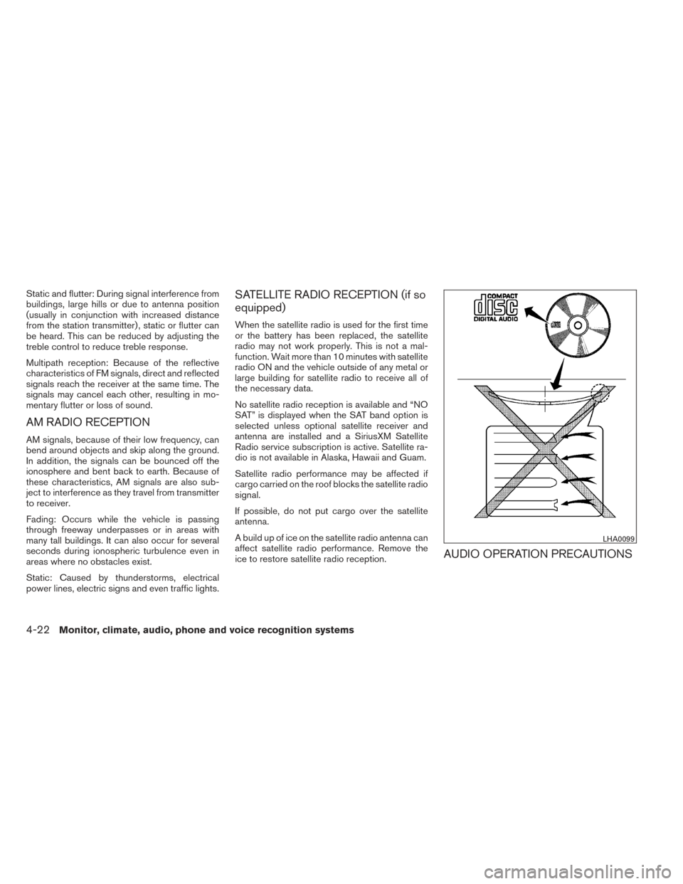 NISSAN XTERRA 2014 N50 / 2.G Owners Manual Static and flutter: During signal interference from
buildings, large hills or due to antenna position
(usually in conjunction with increased distance
from the station transmitter) , static or flutter 