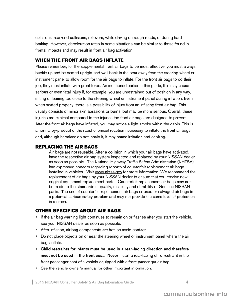 NISSAN ROGUE SELECT 2015 2.G Consumer Safety Air Bag Information Guide 2015 NI\f\fAN  Consumer \fafety  & Air Bag Information Guide                                                     4 
collisions,  rear-end collisions,  rollovers,  while  driving on rough roads ,  or d
