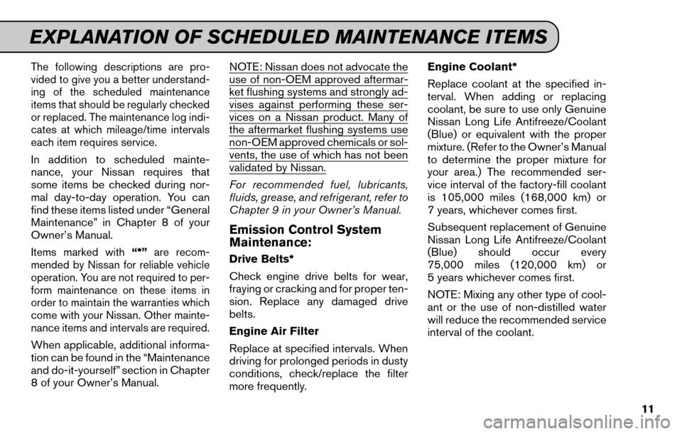 NISSAN GT-R 2015 R35 Service And Maintenance Guide The following descriptions are pro-
vided to give you a better understand-
ing of the scheduled maintenance
items that should be regularly checked
or replaced. The maintenance log indi-
cates at which NISSAN GT-R 2015 R35 Service And Maintenance Guide The following descriptions are pro-
vided to give you a better understand-
ing of the scheduled maintenance
items that should be regularly checked
or replaced. The maintenance log indi-
cates at which