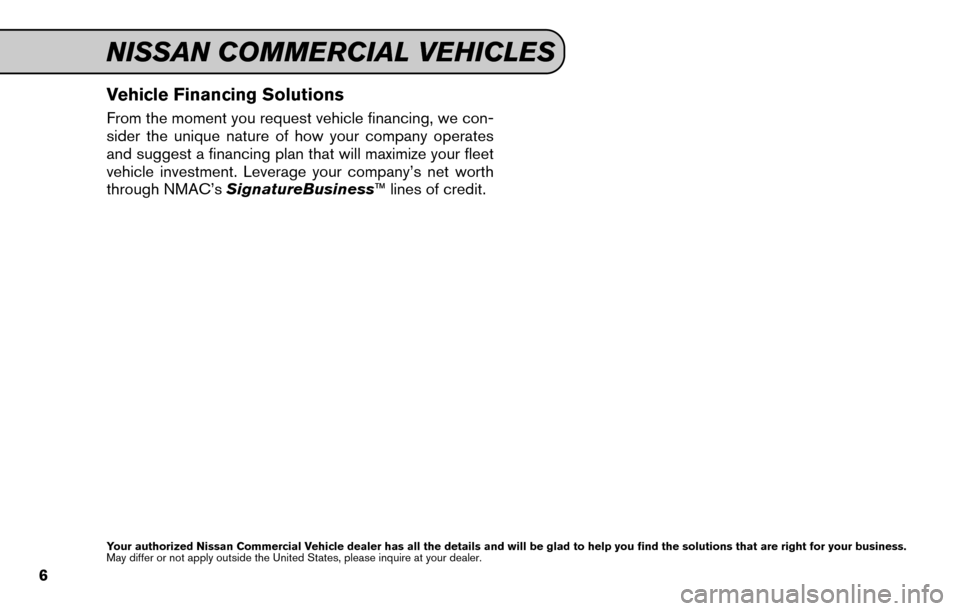 NISSAN GT-R 2015 R35 Service And Maintenance Guide Vehicle Financing Solutions
From the moment you request vehicle financing, we con-
sider the unique nature of how your company operates
and suggest a financing plan that will maximize your fleet
vehic