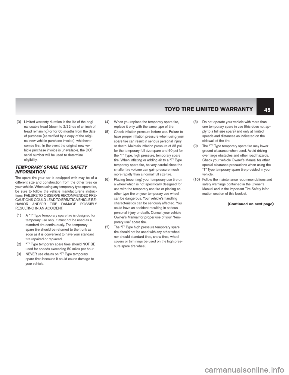 NISSAN ROGUE SELECT 2015 2.G Warranty Booklet (3) Limited warranty duration is the life of the origi-
nal usable tread (down to 2/32nds of an inch of
tread remaining) or for 60 months from the date
of purchase (as verified by a copy of the origi- NISSAN ROGUE SELECT 2015 2.G Warranty Booklet (3) Limited warranty duration is the life of the origi-
nal usable tread (down to 2/32nds of an inch of
tread remaining) or for 60 months from the date
of purchase (as verified by a copy of the origi-