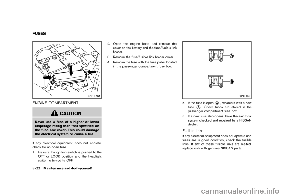 NISSAN 370Z COUPE 2015 Z34 Owners Manual �������
�> �(�G�L�W� ����� �� �� �0�R�G�H�O� �=���� �@
8-22Maintenance and do-it-yourself
GUID-EAEC7372-8402-42CB-9CF1-BDC17D1D5274
SDI1479A
ENGINE COMPARTMENTGUID-1B0A5555-4C9F-