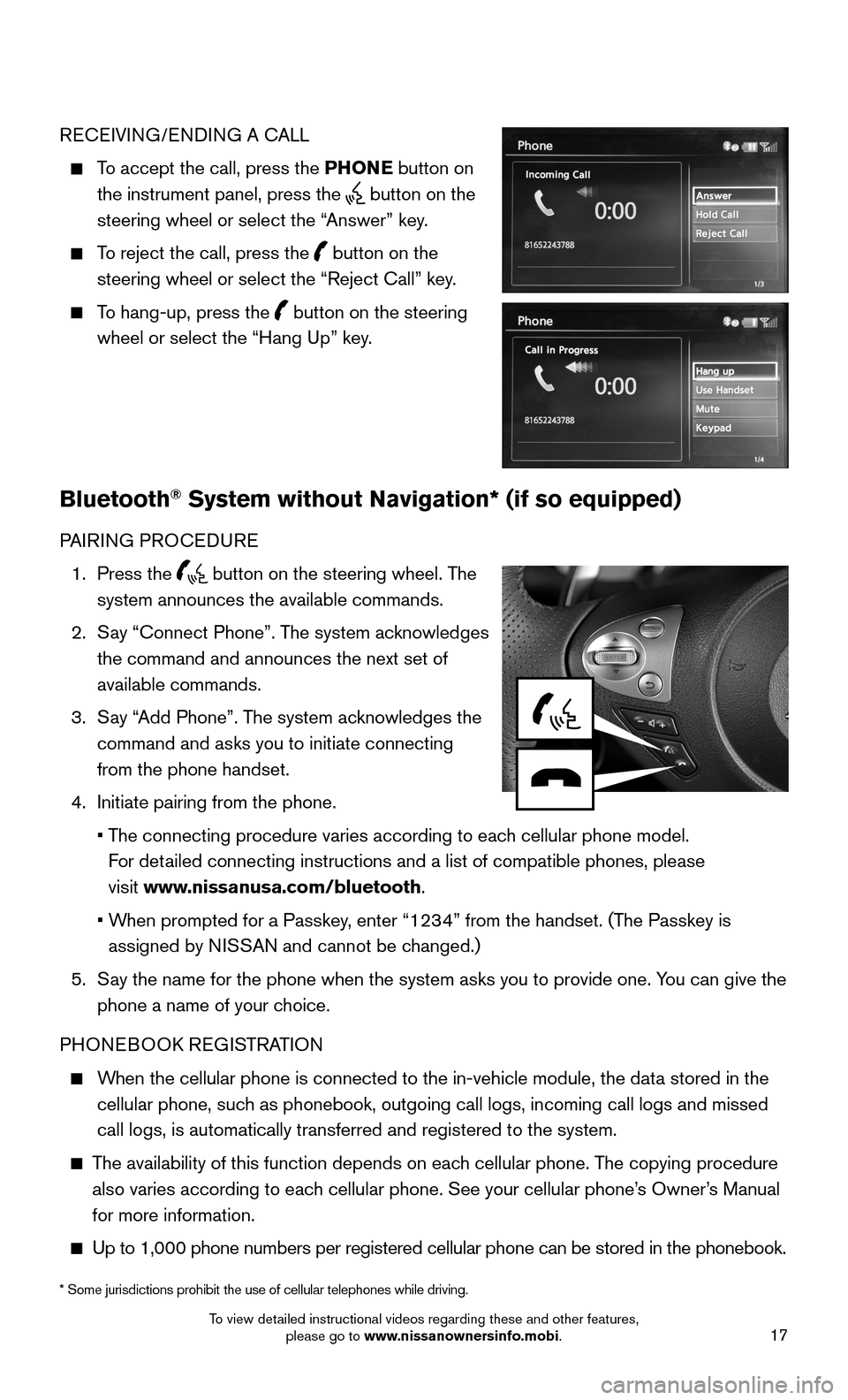 NISSAN 370Z COUPE 2015 Z34 Quick Reference Guide 17
RECEIVING/ENDING A CALL
To accept the call, press the PHONE button on
the instrument panel, press the button on the
steering wheel or select the “Answer” key.
To reject the call, pr NISSAN 370Z COUPE 2015 Z34 Quick Reference Guide 17
RECEIVING/ENDING A CALL
To accept the call, press the PHONE button on
the instrument panel, press the button on the
steering wheel or select the “Answer” key.
To reject the call, pr