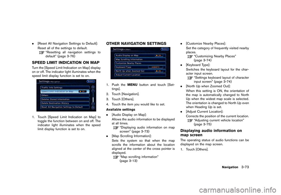 NISSAN LEAF 2015 1.G Navigation Manual �������
�> �(�G�L�W� ����� �� �� �0�R�G�H�O� �1�D�Y�L��(�9 �@
.[Reset All Navigation Settings to Default]:
Reset all of the settings to default.
ªResetting all navigation settings 