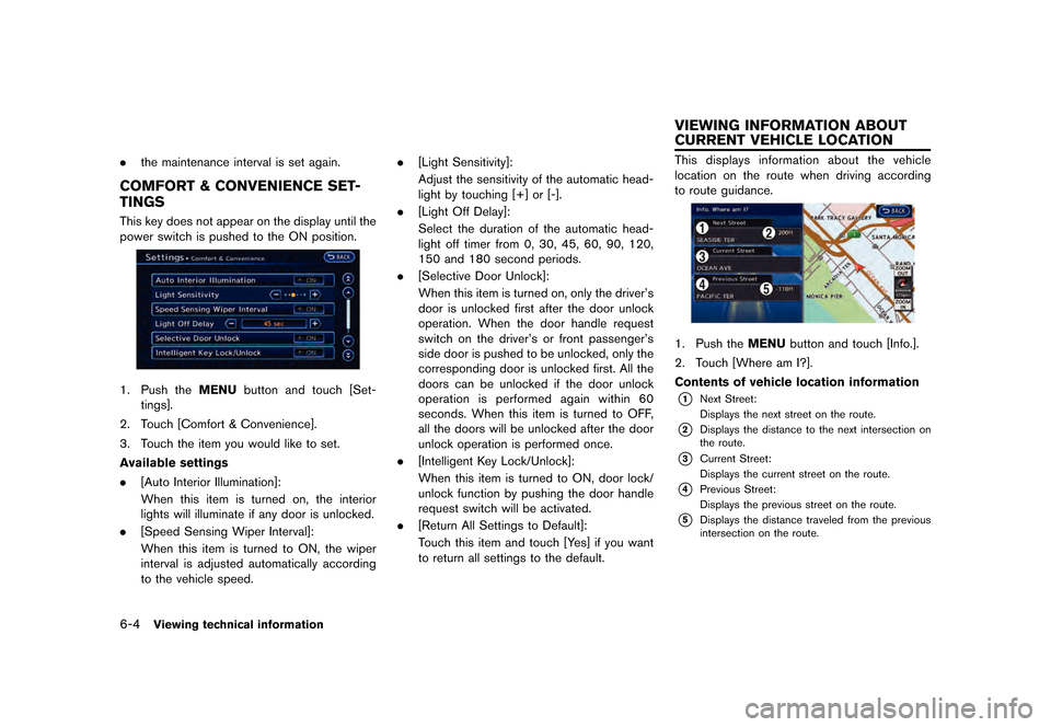 NISSAN LEAF 2015 1.G Navigation Manual �������
�> �(�G�L�W� ����� �� �� �0�R�G�H�O� �1�D�Y�L��(�9 �@
6-4Viewing technical information
.the maintenance interval is set again.
COMFORT & CONVENIENCE SET-
TINGS
GUID-5299EC94