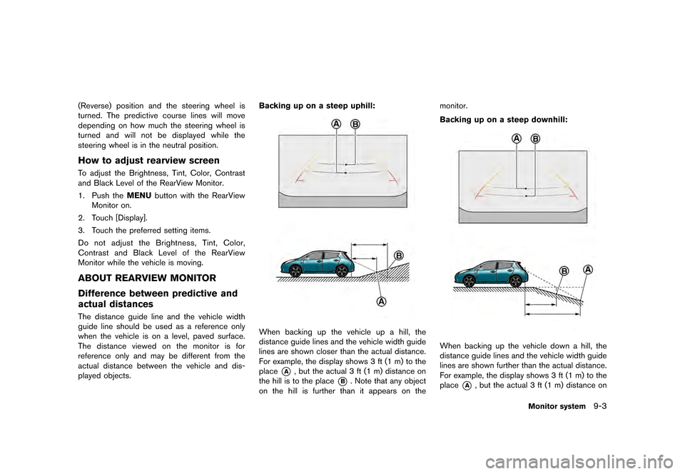 NISSAN LEAF 2015 1.G Navigation Manual �������
�> �(�G�L�W� ����� �� �� �0�R�G�H�O� �1�D�Y�L��(�9 �@
(Reverse) position and the steering wheel is
turned. The predictive course lines will move
depending on how much the st