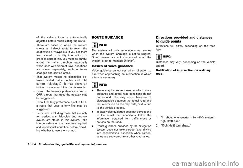 NISSAN LEAF 2015 1.G Navigation Manual �������
�> �(�G�L�W� ����� �� �� �0�R�G�H�O� �1�D�Y�L��(�9 �@
10-34Troubleshooting guide/General system information
of the vehicle icon is automatically
adjusted before recalculatin