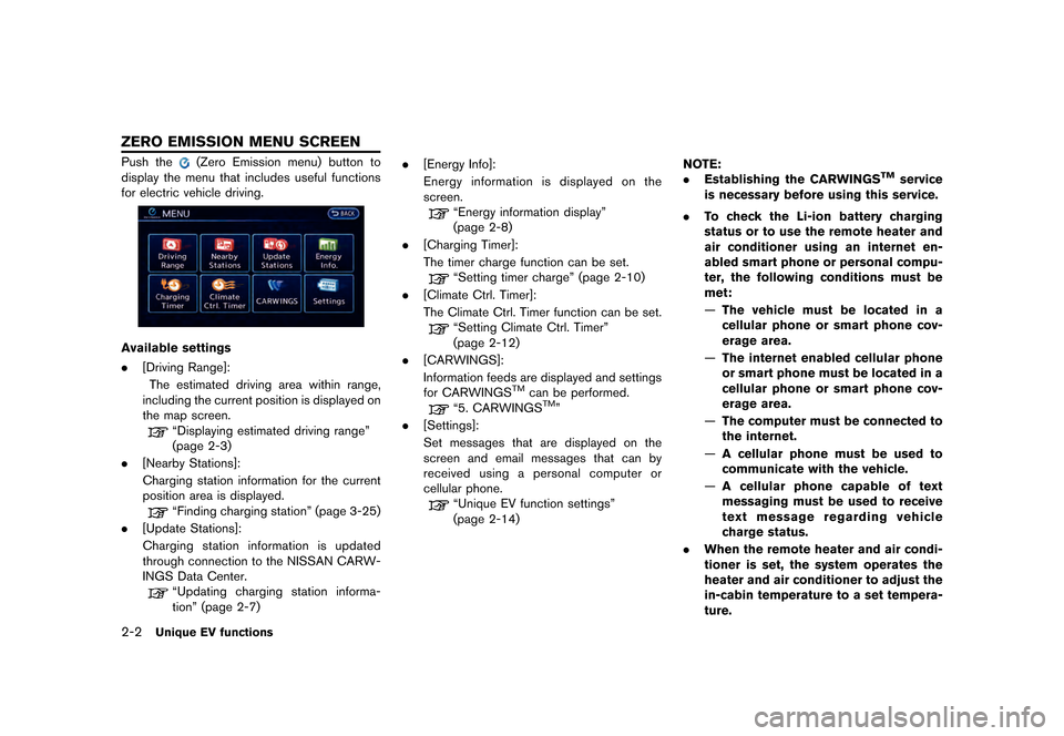 NISSAN LEAF 2015 1.G Navigation Manual ������
�> �(�G�L�W� ����� �� �� �0�R�G�H�O� �1�D�Y�L��(�9 �@
2-2Unique EV functions
GUID-C21D2150-F7F0-4C39-BE4B-58106A8753F0Push the(Zero Emission menu) button to
display the menu t