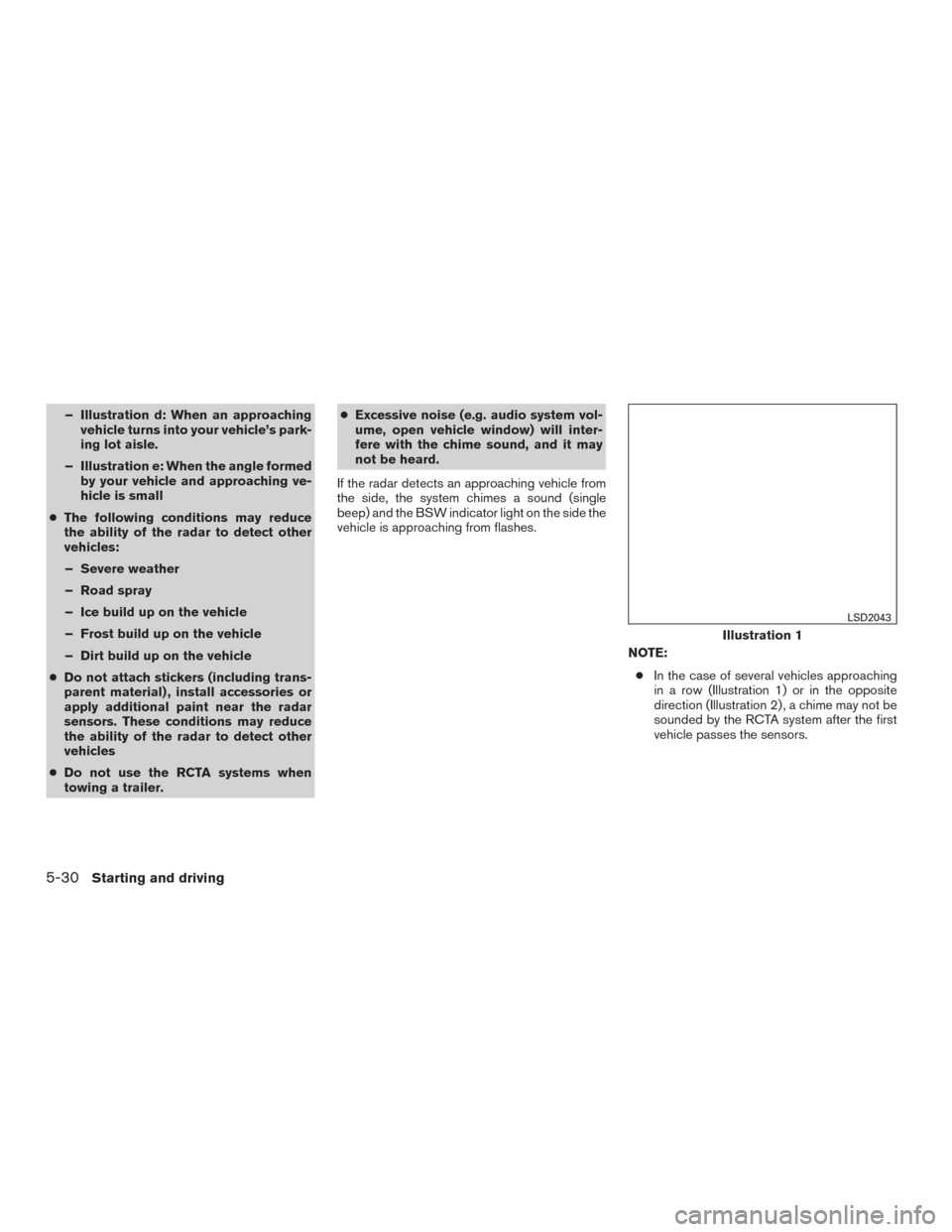 NISSAN MURANO 2015 3.G Owners Manual – Illustration d: When an approachingvehicle turns into your vehicle’s park-
ing lot aisle.
– Illustration e: When the angle formed by your vehicle and approaching ve-
hicle is small
● The fol NISSAN MURANO 2015 3.G Owners Manual – Illustration d: When an approachingvehicle turns into your vehicle’s park-
ing lot aisle.
– Illustration e: When the angle formed by your vehicle and approaching ve-
hicle is small
● The fol