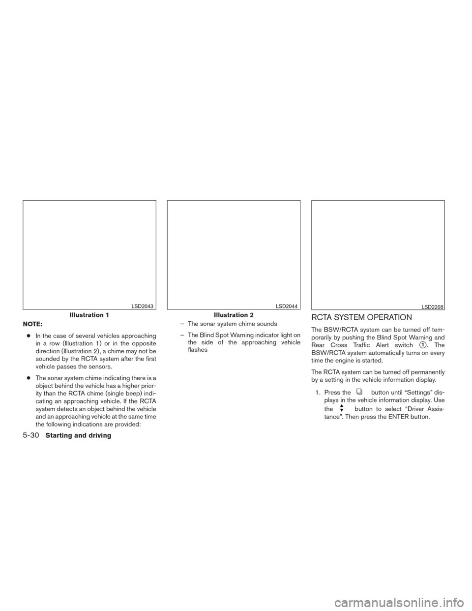 NISSAN PATHFINDER 2015 R52 / 4.G Owners Manual NOTE:● In the case of several vehicles approaching
in a row (Illustration 1) or in the opposite
direction (Illustration 2) , a chime may not be
sounded by the RCTA system after the first
vehicle pas NISSAN PATHFINDER 2015 R52 / 4.G Owners Manual NOTE:● In the case of several vehicles approaching
in a row (Illustration 1) or in the opposite
direction (Illustration 2) , a chime may not be
sounded by the RCTA system after the first
vehicle pas