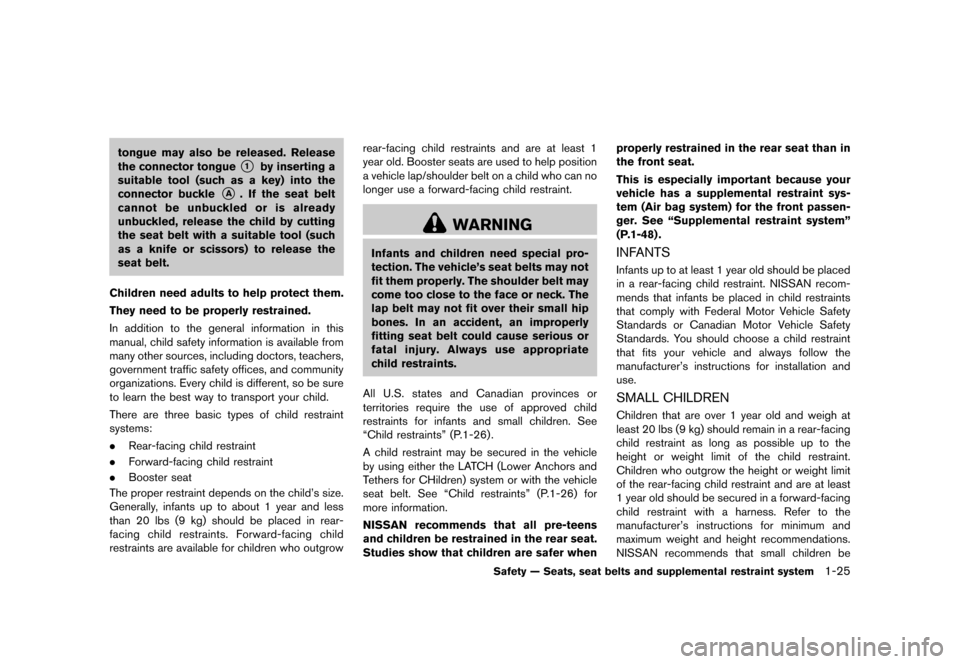 NISSAN QUEST 2015 RE52 / 4.G Owners Manual ������
�> �(�G�L�W� ����� �� �� �0�R�G�H�O� �(���� �@
tongue may also be released. Release
the connector tongue
*1by inserting a
suitable tool (such as a key) into the
connector b