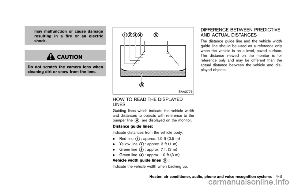 NISSAN ROGUE SELECT 2015 2.G Owners Manual may malfunction or cause damage
resulting in a fire or an electric
shock.
CAUTION
Do not scratch the camera lens when
cleaning dirt or snow from the lens.
SAA2776
HOW TO READ THE DISPLAYED
LINES
Guidi