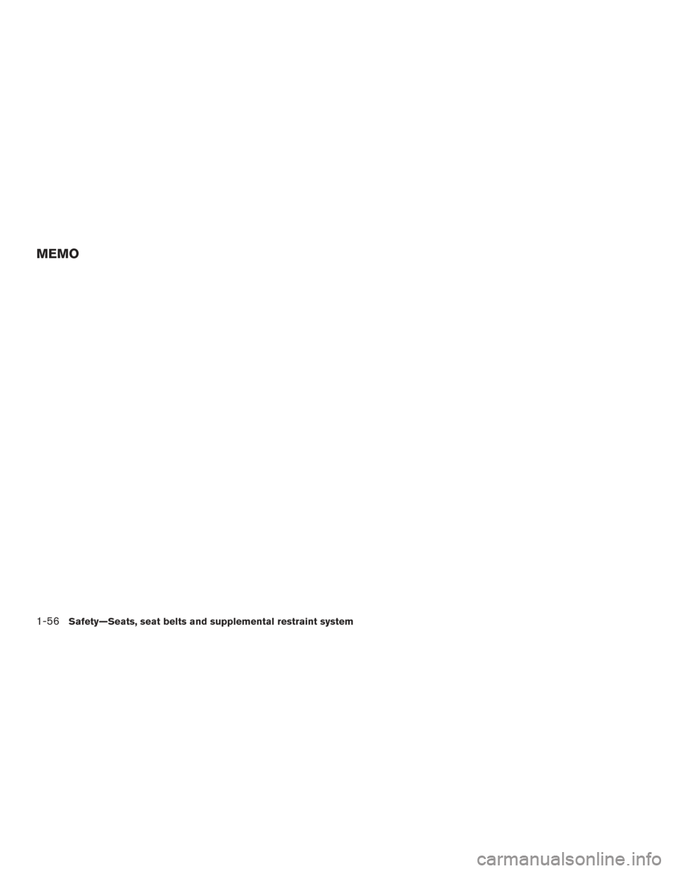 NISSAN VERSA SEDAN 2015 2.G Owners Manual MEMO
1-56Safety—Seats, seat belts and supplemental restraint system 