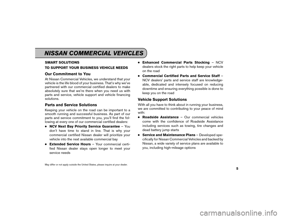 NISSAN MAXIMA 2016 A36 / 8.G Service And Maintenance Guide SMART SOLUTIONS
TO SUPPORT YOUR BUSINESS VEHICLE NEEDSOur Commitment to YouAt Nissan Commercial Vehicles, we understand that your
vehicle is the life blood of your business. That’s why we’ve
partn