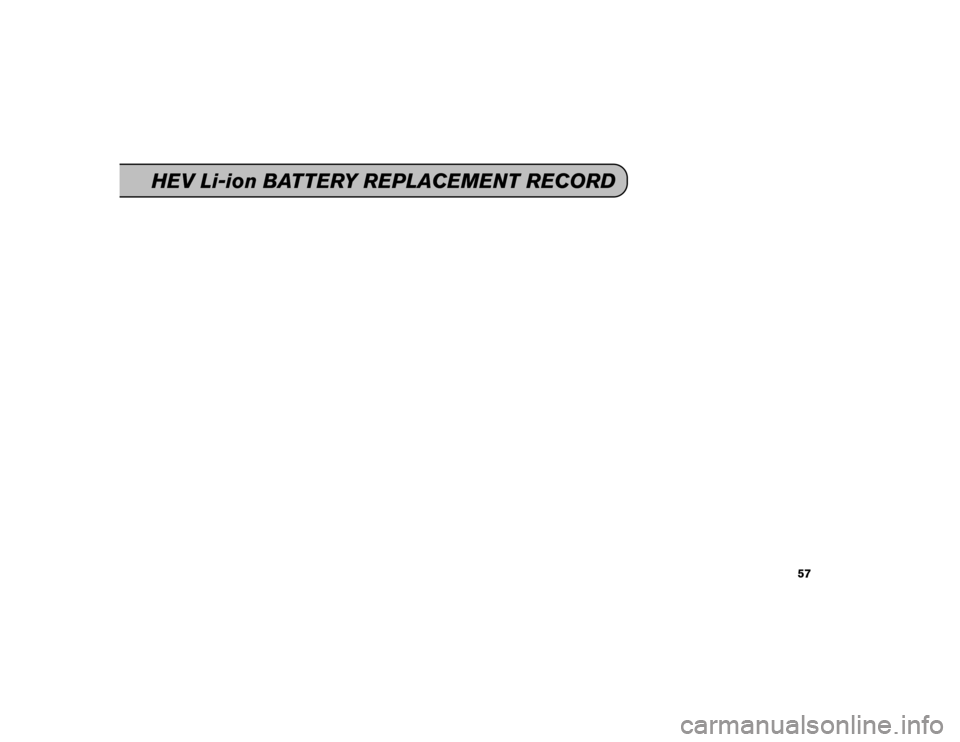 NISSAN MAXIMA 2016 A36 / 8.G Service And Maintenance Guide HEV Li-ion BATTERY REPLACEMENT RECORD
57 
