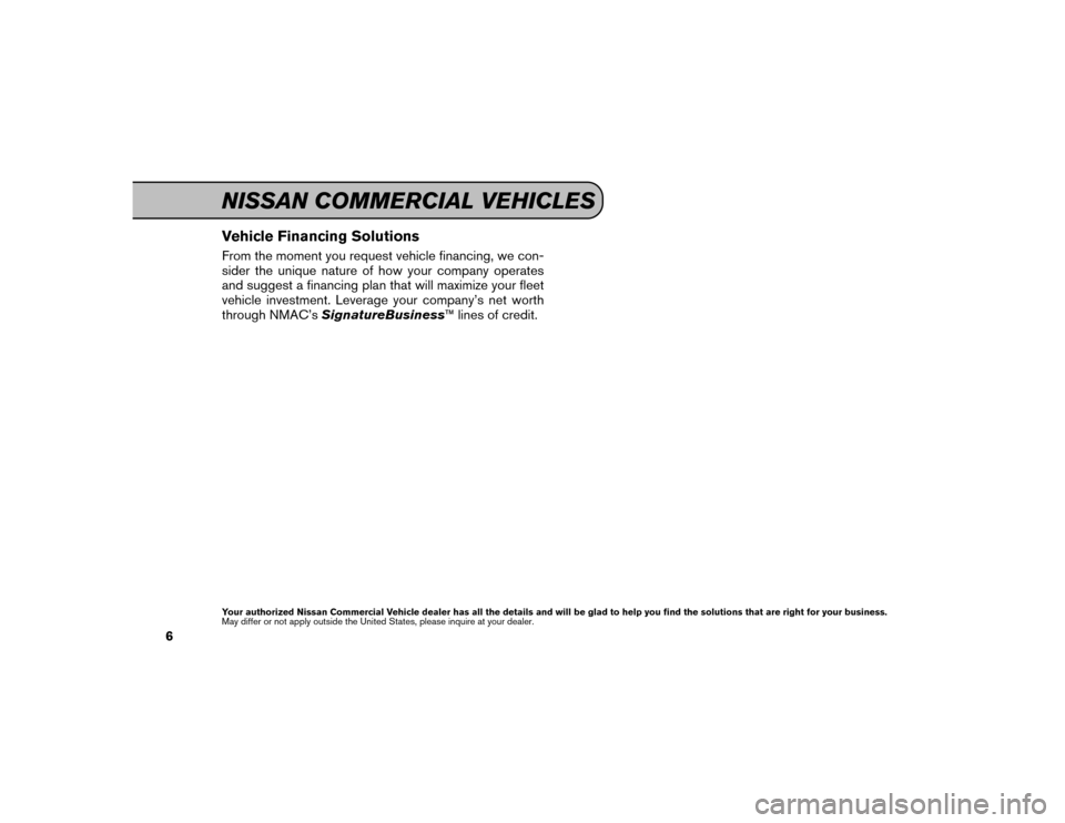 NISSAN MAXIMA 2016 A36 / 8.G Service And Maintenance Guide Vehicle Financing SolutionsFrom the moment you request vehicle financing, we con-
sider the unique nature of how your company operates
and suggest a financing plan that will maximize your fleet
vehicl