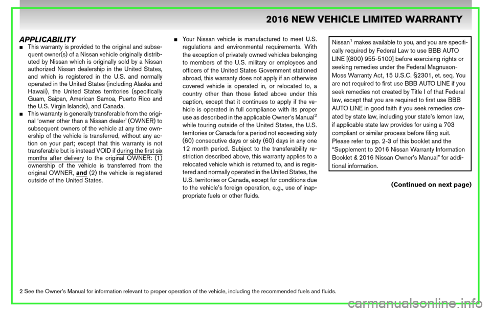 NISSAN GT-R 2016 R35 Warranty Booklet APPLICABILITYThis warranty is provided to the original and subse-
quent owner(s) of a Nissan vehicle originally distrib-
uted by Nissan which is originally sold by a Nissan
authorized Nissan dealersh NISSAN GT-R 2016 R35 Warranty Booklet APPLICABILITYThis warranty is provided to the original and subse-
quent owner(s) of a Nissan vehicle originally distrib-
uted by Nissan which is originally sold by a Nissan
authorized Nissan dealersh