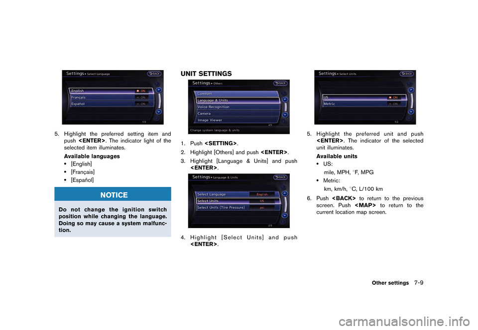 NISSAN GT-R 2016 R35 Multi Function Display Owners Manual �������
�> �(�G�L�W� ����� ��� � �0�R�G�H�O� �5����1 �@
5.Highlight the preferred setting item and
push <ENTER>. The indicator light of the
selected item illuminates.
Available la