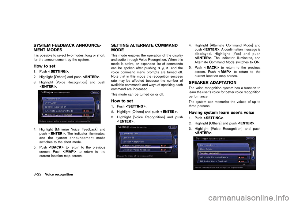 NISSAN GT-R 2016 R35 Multi Function Display Owners Manual �������
�> �(�G�L�W� ����� ��� � �0�R�G�H�O� �5����1 �@
8-22Voice recognition
SYSTEM FEEDBACK ANNOUNCE-
MENT MODES
It is possible to select two modes, long or short,
for the annou