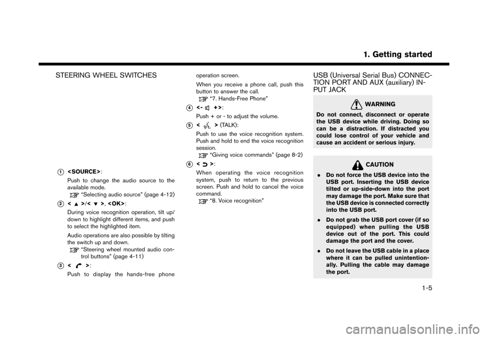 NISSAN LEAF 2016 1.G Navigation Manual ������
�> �(�G�L�W� ����� �� �� �0�R�G�H�O� �(�1�-��1 ��(�9��1�$�0��1�&�*��.�� �@
STEERING WHEEL SWITCHESENJN1502-120906-1B7CD1C1-5D48-4964-8816-2649513B59D0
5GH0383X
*1<SOURCE