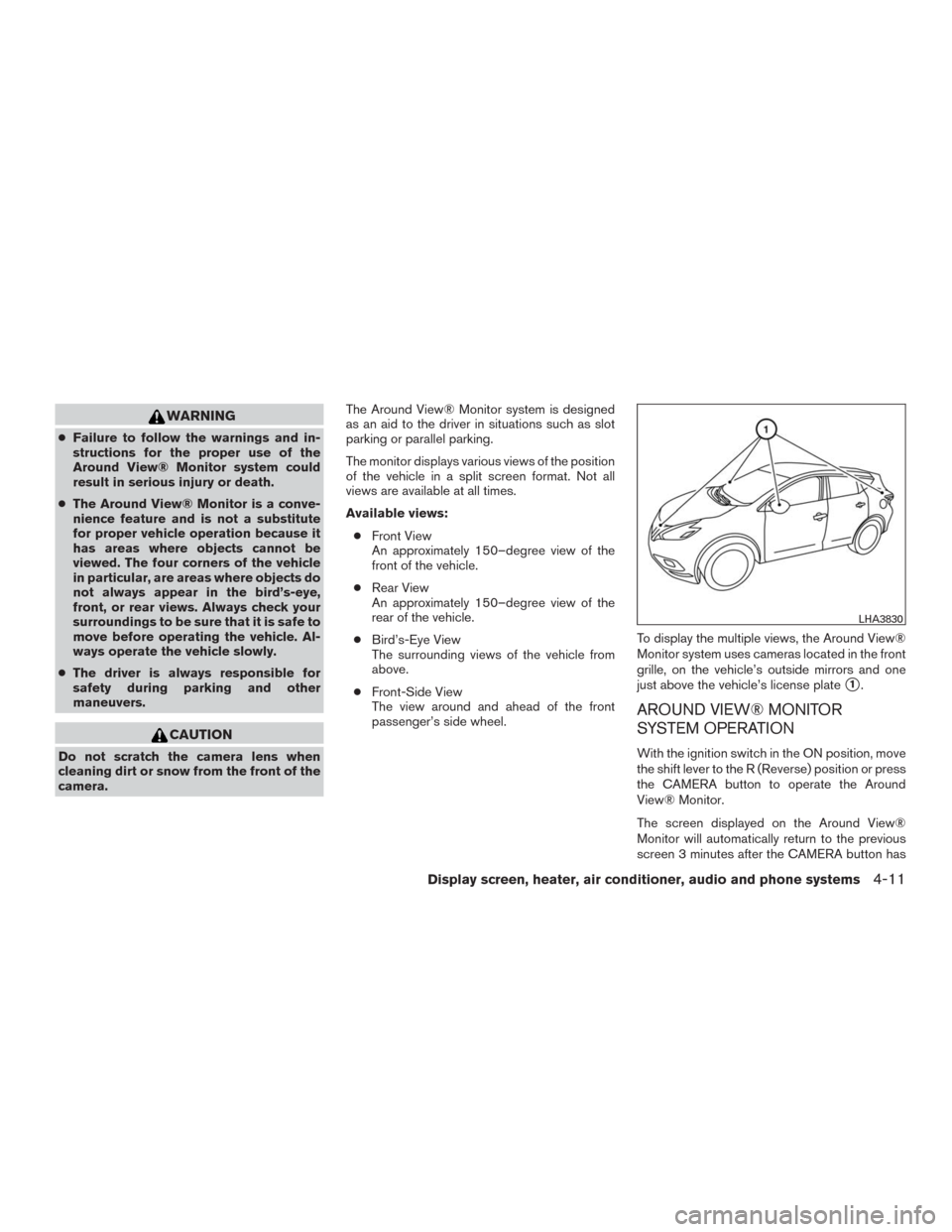 NISSAN MURANO 2016 3.G Owners Manual WARNING
●Failure to follow the warnings and in-
structions for the proper use of the
Around View® Monitor system could
result in serious injury or death.
●The Around View® Monitor is a conve-
ni NISSAN MURANO 2016 3.G Owners Manual WARNING
●Failure to follow the warnings and in-
structions for the proper use of the
Around View® Monitor system could
result in serious injury or death.
●The Around View® Monitor is a conve-
ni
