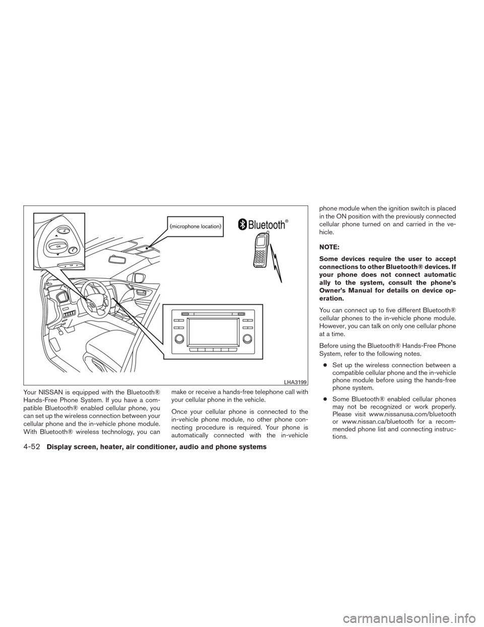 NISSAN MURANO 2016 3.G Owners Manual Your NISSAN is equipped with the Bluetooth®
Hands-Free Phone System. If you have a com-
patible Bluetooth® enabled cellular phone, you
can set up the wireless connection between your
cellular phone NISSAN MURANO 2016 3.G Owners Manual Your NISSAN is equipped with the Bluetooth®
Hands-Free Phone System. If you have a com-
patible Bluetooth® enabled cellular phone, you
can set up the wireless connection between your
cellular phone