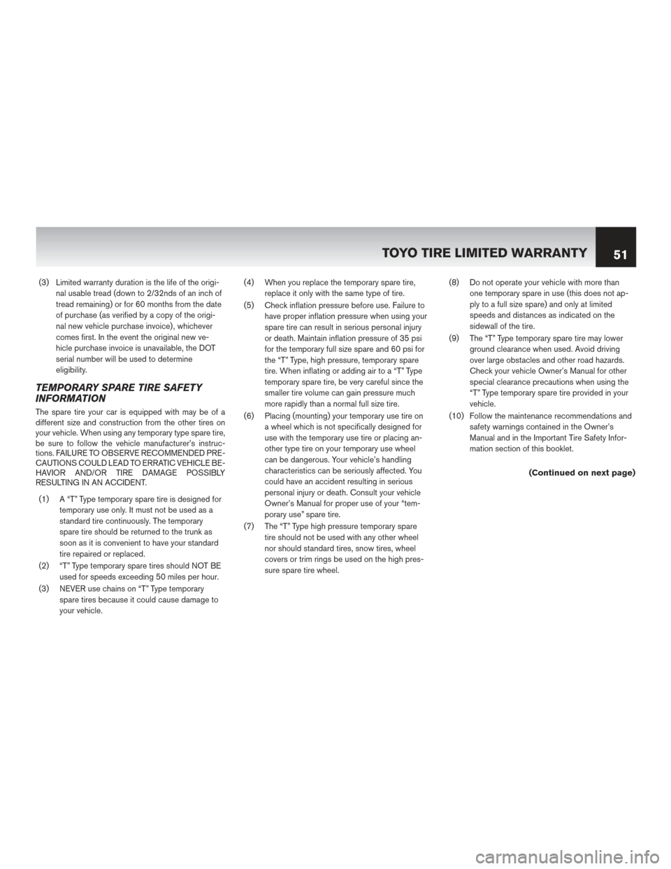 NISSAN MURANO HYBRID 2016 3.G Warranty Booklet (3) Limited warranty duration is the life of the origi-nal usable tread (down to 2/32nds of an inch of
tread remaining) or for 60 months from the date
of purchase (as verified by a copy of the origi-
NISSAN MURANO HYBRID 2016 3.G Warranty Booklet (3) Limited warranty duration is the life of the origi-nal usable tread (down to 2/32nds of an inch of
tread remaining) or for 60 months from the date
of purchase (as verified by a copy of the origi-
