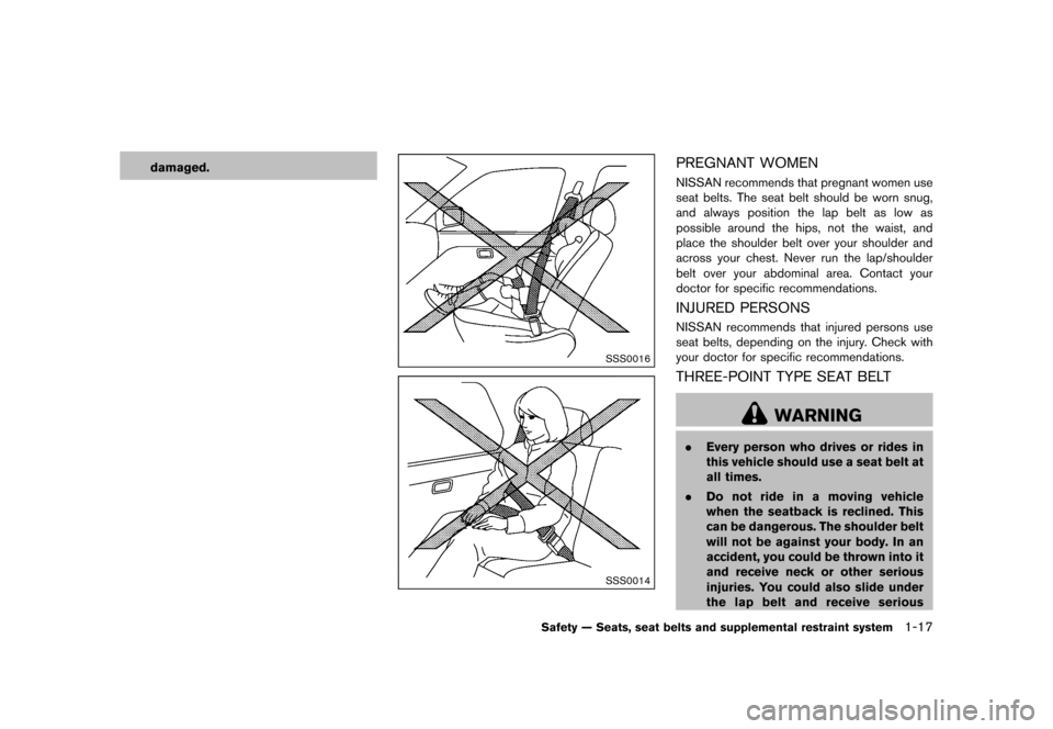 NISSAN QUEST 2016 RE52 / 4.G Owners Manual ������
�> �(�G�L�W� ����� �� � �0�R�G�H�O� �����0�< �1�,�6�6�$�1 �4�8�(�6�7��(����2�0���(���(���8� �@
damaged.
SSS0016
SSS0014
PREGNANT WOMENGUID-28EC30BC-B46B-4C03-94D8