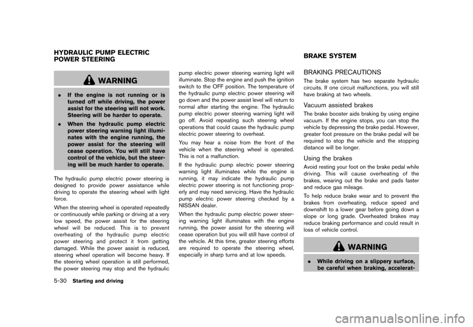 NISSAN QUEST 2016 RE52 / 4.G Owners Manual �������
�> �(�G�L�W� ����� �� � �0�R�G�H�O� �����0�< �1�,�6�6�$�1 �4�8�(�6�7��(����2�0���(���(���8� �@
5-30Starting and driving
GUID-9D8CF7E0-F426-465B-A617-7E3E20C8EDA