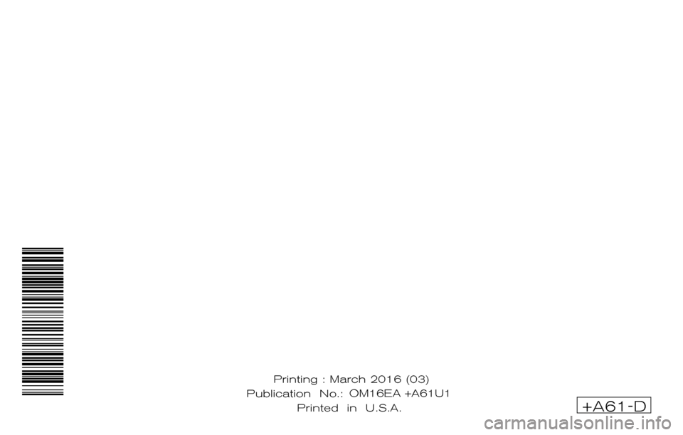 NISSAN TITAN 2016 2.G Owners Manual ®
2016  TITAN DIESEL
OWNER’S MANUAL
and MAINTENANCE INFORMATION SUPPLEM ENT
For your safety, read carefully and keep in this vehicle.
+A61-D
 Printing : March 2016 (03)
 Publication  No.: OM1E 0A60