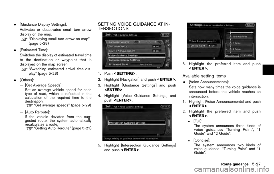 NISSAN ARMADA 2017 2.G 08IT Navigation Manual .[Guidance Display Settings]:
Activates or deactivates small turn arrow
display on the map.
“Displaying small turn arrow on map”
(page 5-28)
. [Estimated Time]:
Switches the display of estimated t