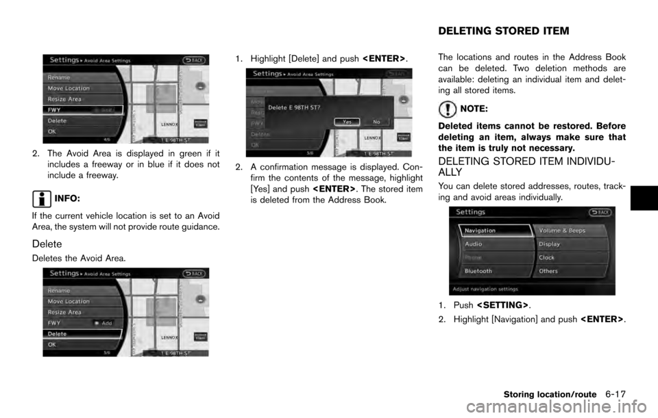 NISSAN ARMADA 2017 2.G 08IT Navigation Manual 2. The Avoid Area is displayed in green if itincludes a freeway or in blue if it does not
include a freeway.
INFO:
If the current vehicle location is set to an Avoid
Area, the system will not provide 