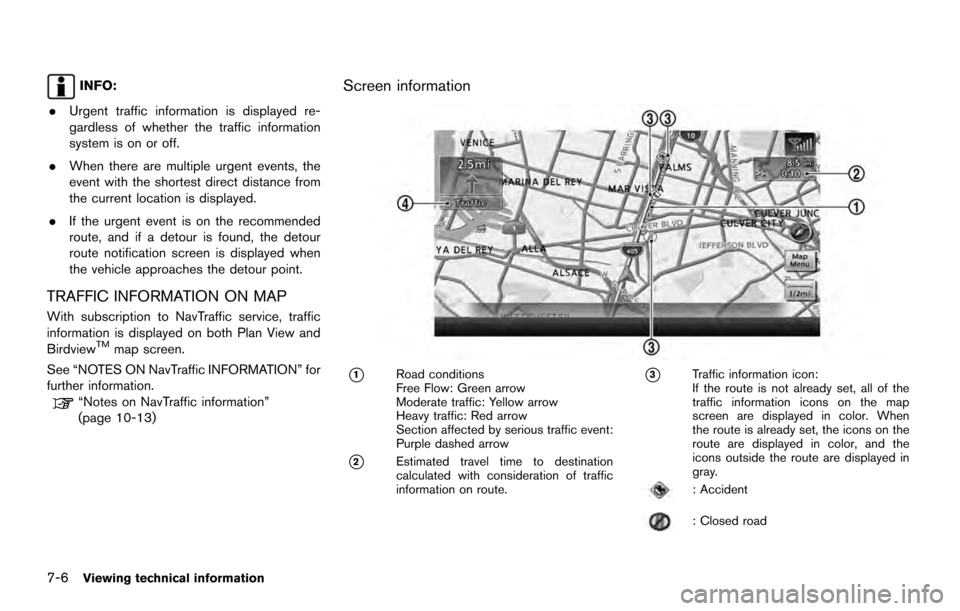 NISSAN ARMADA 2017 2.G 08IT Navigation Manual INFO:
. Urgent traffic information is displayed re-
gardless of whether the traffic information
system is on or off.
. When there are multiple urgent events, the
event with the shortest direct distanc NISSAN ARMADA 2017 2.G 08IT Navigation Manual INFO:
. Urgent traffic information is displayed re-
gardless of whether the traffic information
system is on or off.
. When there are multiple urgent events, the
event with the shortest direct distanc