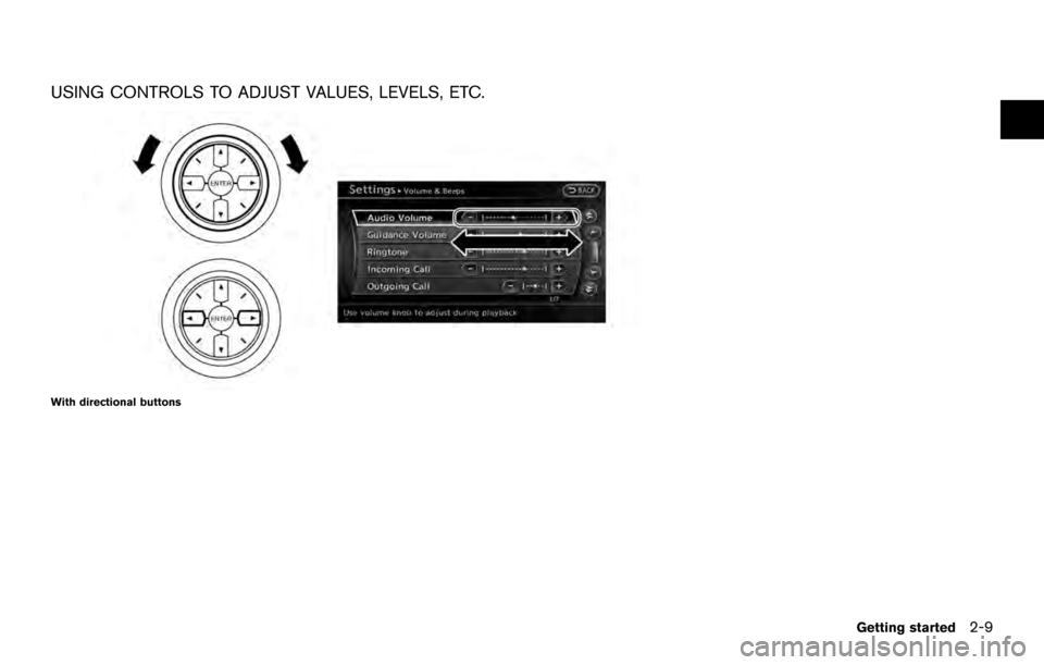 NISSAN ARMADA 2017 2.G 08IT Navigation Manual USING CONTROLS TO ADJUST VALUES, LEVELS, ETC.
With directional buttons
Getting started2-9 