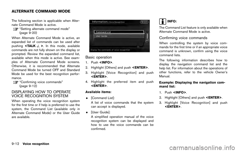 NISSAN ARMADA 2017 2.G 08IT Navigation Manual The following section is applicable when Alter-
nate Command Mode is active.
“Setting alternate command mode”
(page 9-20)
When Alternate Command Mode is active, an
expanded list of commands can be NISSAN ARMADA 2017 2.G 08IT Navigation Manual The following section is applicable when Alter-
nate Command Mode is active.
“Setting alternate command mode”
(page 9-20)
When Alternate Command Mode is active, an
expanded list of commands can be