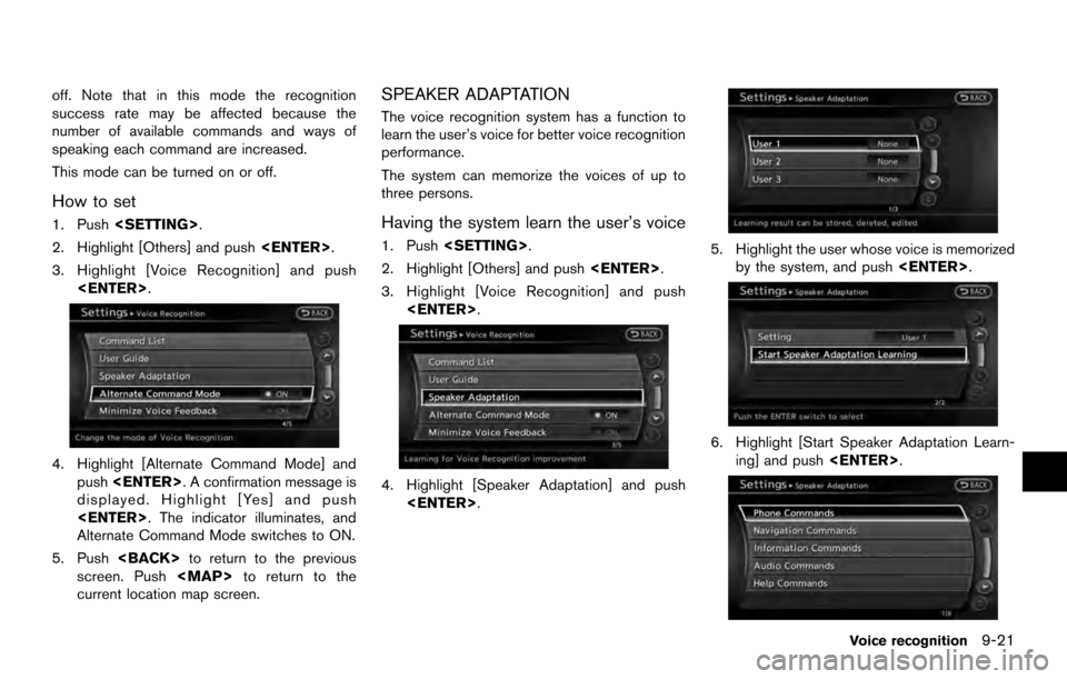 NISSAN ARMADA 2017 2.G 08IT Navigation Manual off. Note that in this mode the recognition
success rate may be affected because the
number of available commands and ways of
speaking each command are increased.
This mode can be turned on or off.
Ho NISSAN ARMADA 2017 2.G 08IT Navigation Manual off. Note that in this mode the recognition
success rate may be affected because the
number of available commands and ways of
speaking each command are increased.
This mode can be turned on or off.
Ho