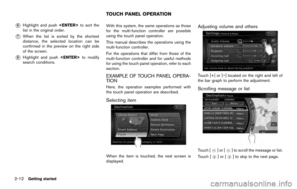 NISSAN ARMADA 2017 2.G 08IT Navigation Manual *6Highlight and push<ENTER>to sort the
list in the original order.
*7When the list is sorted by the shortest
distance, the selected location can be
confirmed in the preview on the right side
of the sc NISSAN ARMADA 2017 2.G 08IT Navigation Manual *6Highlight and push<ENTER>to sort the
list in the original order.
*7When the list is sorted by the shortest
distance, the selected location can be
confirmed in the preview on the right side
of the sc