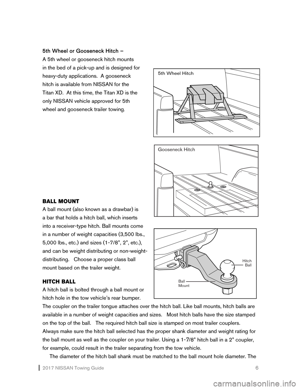 NISSAN GT-R 2017 R35 Towing Guide 2017 NISSAN Towing Guide 6 5th Wheel or Gooseneck Hitch –
A 5th wheel or gooseneck hitch mounts
in the bed of a pick-up and is designed for
heavy-duty applications. A gooseneck
hitch is a NISSAN GT-R 2017 R35 Towing Guide 2017 NISSAN Towing Guide 6 5th Wheel or Gooseneck Hitch –
A 5th wheel or gooseneck hitch mounts
in the bed of a pick-up and is designed for
heavy-duty applications. A gooseneck
hitch is a