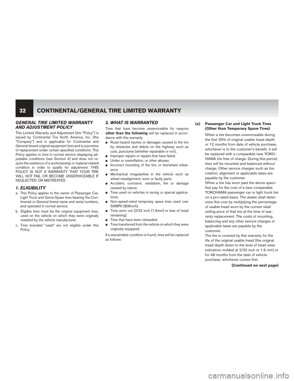 NISSAN GT-R 2017 R35 Warranty Booklet GENERAL TIRE LIMITED WARRANTY
AND ADJUSTMENT POLICY
This Limited Warranty and Adjustment (the “Policy”) is
issued by Continental Tire North America, Inc. (the
“Company”) and is applicable for 